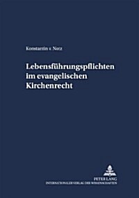 Lebensfuehrungspflichten im evangelischen Kirchenrecht (Paperback)