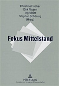 Fokus Mittelstand: Einzelaspekte Der Mittelstandsforschung (Paperback)