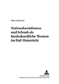Nationalsozialismus Und Schoah ALS Landeskundliche Themen Im Daf-Unterricht (Paperback)