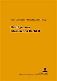 Beitraege Zum Islamischen Recht II (Paperback)