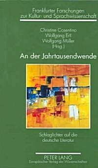An Der Jahrtausendwende: Schlaglichter Auf Die Deutsche Literatur (Paperback)