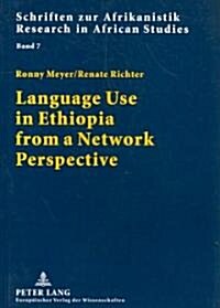 Language Use in Ethiopia from a Network Perspective: Results of a sociolinguistic survey conducted among high school students (Paperback)