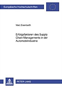 Erfolgsfaktoren Des Supply Chain Managements in Der Automobilindustrie (Paperback)