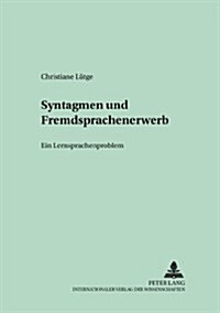 Syntagmen Und Fremdsprachenerwerb: Ein Lernersprachenproblem (Paperback)