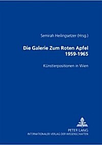 Die Galerie 첹um Roten Apfel?1959-1965: Kuenstlerpositionen Der 60er Jahre in Wien (Paperback)