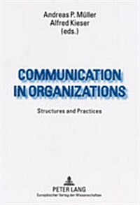 Communication in Organizations: Structures and Practices (Paperback)