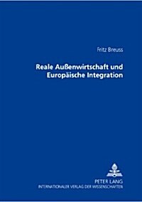 Reale Au?nwirtschaft Und Europaeische Integration (Paperback)