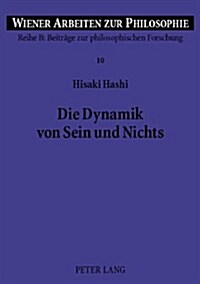 Die Dynamik Von Sein Und Nichts: Dimensionen Der Vergleichenden Philosophie (Paperback)