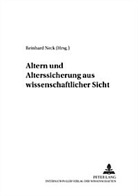 Altern Und Alterssicherung Aus Wissenschaftlicher Sicht (Paperback)