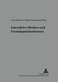 Interaktive Medien Und Fremdsprachenlernen (Paperback)