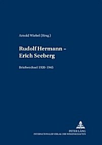 Rudolf Hermann - Erich Seeberg: Briefwechsel 1920-1945 (Hardcover)