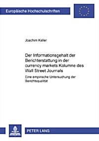 Der Informationsgehalt Der Berichterstattung in Der 첖urrency Markets?Kolumne Des 첳all Street Journals? Eine Empirische Untersuchung Der Berichtsqu (Paperback)