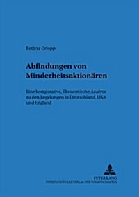 Abfindungen Von Minderheitsaktionaeren: Eine Komparative, Oekonomische Analyse Zu Den Regelungen in Deutschland, USA Und England (Paperback)