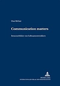 Communication Matters -: Benutzerbilder Von Softwareentwicklern (Paperback)