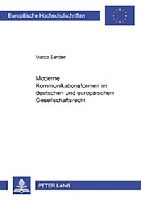 Moderne Kommunikationsformen Im Deutschen Und Europaeischen Gesellschaftsrecht (Paperback)
