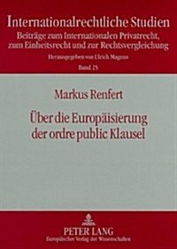 Ueber Die Europaeisierung Der Ordre Public Klausel (Paperback)