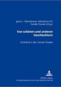 Von Schoenen Und Anderen Geschlechtern: Schoenheit in Den Gender Studies (Paperback)