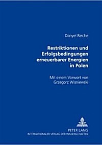 Restriktionen Und Erfolgsbedingungen Erneuerbarer Energien in Polen: Mit Einem Vorwort Von Grzegorz Wiśniewski (Paperback)
