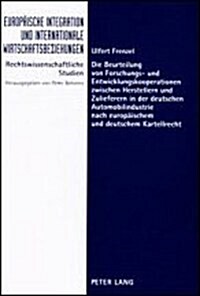 Die Beurteilung Von Forschungs- Und Entwicklungskooperationen Zwischen Herstellern Und Zulieferern in Der Deutschen Automobilindustrie Nach Europaeisc (Paperback)