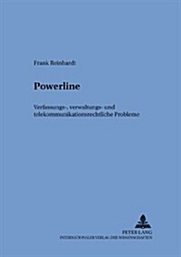 Powerline: Verfassungs-, Verwaltungs- Und Telekommunikationsrechtliche Probleme (Paperback)