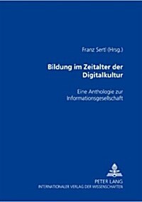 Bildung Im Zeitalter Der Digitalkultur: Eine Anthologie Zur Informationsgesellschaft (Paperback)