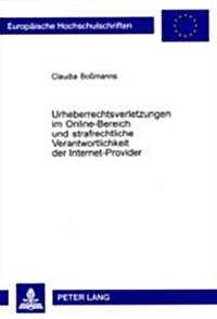 Urheberrechtsverletzungen Im Online-Bereich Und Strafrechtliche Verantwortlichkeit Der Internet-Provider (Paperback)