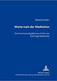 첳orte Nach Der Meditation? Die Historische Buddhismus-Kritik Von Tominaga Nakamoto (1715-46) (Paperback)