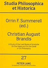 A Study of the Lost Books of Aristotle on the Ideas and on the Good or on Philosophy: Latin/Greek and English- With an Essay on Platos Principles of (Paperback)