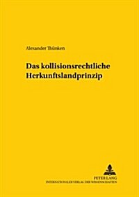 Das Kollisionsrechtliche Herkunftslandprinzip (Paperback)