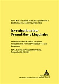Investigations Into Formal Slavic Linguistics: Contributions of the Fourth European Conference on Formal Description of Slavic Languages - Fdsl IV. He (Paperback)