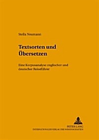 Textsorten Und Uebersetzen: Eine Korpusanalyse Englischer Und Deutscher Reisefuehrer (Paperback)