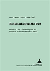 Bookmarks from the Past: Studies in Early English Language and Literature in Honour of Helmut Gneuss (Paperback)