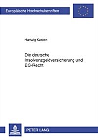 Die Deutsche Insolvenzgeldversicherung Und Eg-Recht (Paperback)