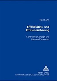 Effektivitaets- Und Effizienzsicherung: Controlling-Konzept Und Balanced Scorecard (Paperback)
