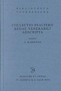 Collectio Psalterii Bedae Venerabili Adscripta (Hardcover, Reprint 2011)