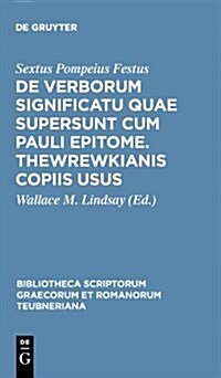 de Verborum Significatu Quae Supersunt Cum Pauli Epitome. Thewrewkianis Copiis Usus (Hardcover, Nachdr. Von 191)