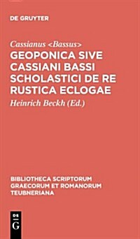 Geoponica Sive Cassiani Bassi Scholastici de Re Rustica Eclogae (Hardcover, Nachdr. Von 189)