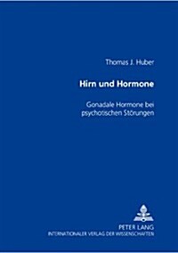 Hirn Und Hormone: Gonadale Hormone Bei Psychotischen Stoerungen (Paperback)