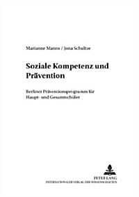 Soziale Kompetenz Und Praevention: Berliner Praeventionsprogramm Fuer Haupt- Und Gesamtschueler (Paperback)