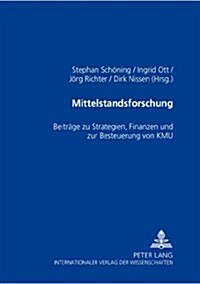 Mittelstandsforschung: Beitraege Zu Strategien, Finanzen Und Zur Besteuerung Von Kmu (Paperback)