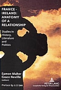 France - Ireland: Anatomy of a Relationship (Paperback)