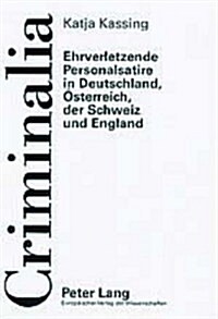 Ehrverletzende Personalsatire in Deutschland, Oesterreich, Der Schweiz Und England (Paperback)