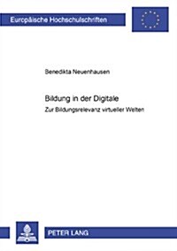 Bildung in Der Digitale: Zur Bildungsrelevanz Virtueller Welten (Paperback)