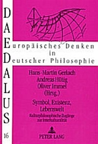 Symbol, Existenz, Lebenswelt: Kulturphilosophische Zugaenge Zur Interkulturalitaet (Paperback)