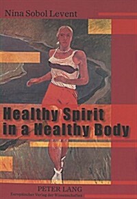 Healthy Spirit in a Healthy Body: Representations of the Sports Body in Soviet Art of the 1920s and 1930s (Paperback)