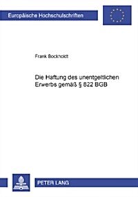 Die Haftung des unentgeltlichen Erwerbers gemae??822 BGB (Paperback)