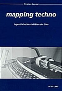 첤apping Techno? Jugendliche Mentalitaeten Der 90er (Paperback)