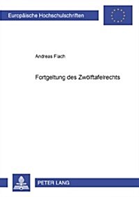 Fortgeltung Des Zwoelftafelrechts (Paperback)