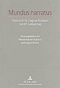 Mundus Narratus: Festschrift Fuer Dagmar Burkhart Zum 65. Geburtstag (Paperback)