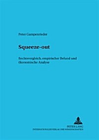Squeeze-Out: Rechtsvergleich, Empirischer Befund Und Oekonomische Analyse (Paperback)